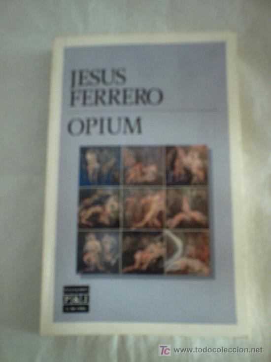 Libros de segunda mano: OPIUM DE JES&Uacute;S FERRERO - Foto 1