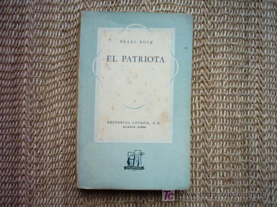 Libros de segunda mano: PEARL BUCK. EL PATRIOTA. 2&ordf; EDICI&Oacute;N 1949. - Foto 1