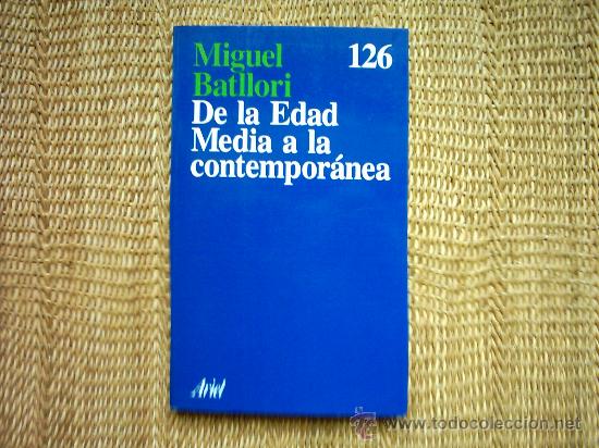 Libros de segunda mano: MIGUEL BATLLORI. DE LA EDAD MEDIA A LA CONTEMPORANEA CONVERSACIONES SOBRE MI OBRA. 1994. 1&ordf; ED.