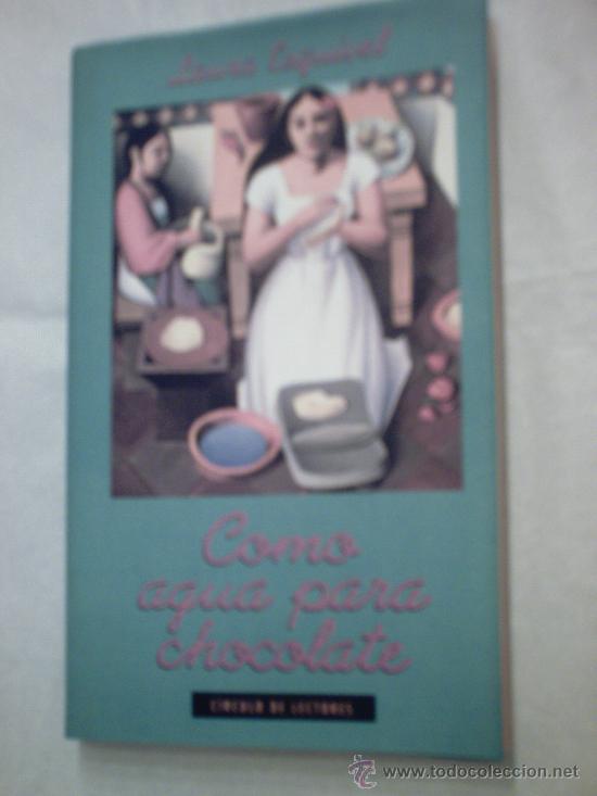 Libros de segunda mano: COMO AGUA PARA CHOCOLATE DE LAURA ESQUIVEL (C&Iacute;RCULO DE LECTORES) - Foto 1