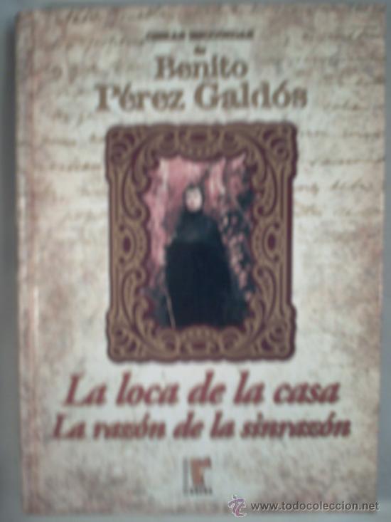 Libros de segunda mano: LA LOCA DE LA CASA / LA RAZON DE LA SINRAZON - BENITO PEREZ GALDOS - Foto 1