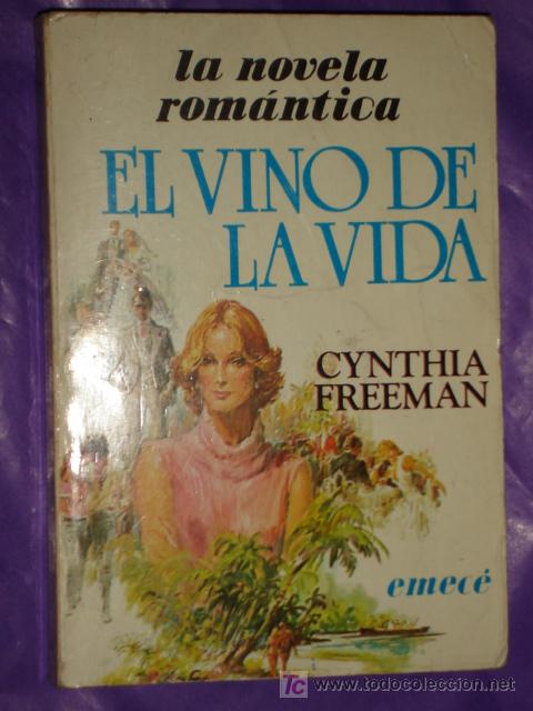 Gebrauchte B&uuml;cher: EL VINO DE LA VIDA * CYNTHIA FREEMAN * EDITORIAL EMECE * A&Ntilde;O 1982 *