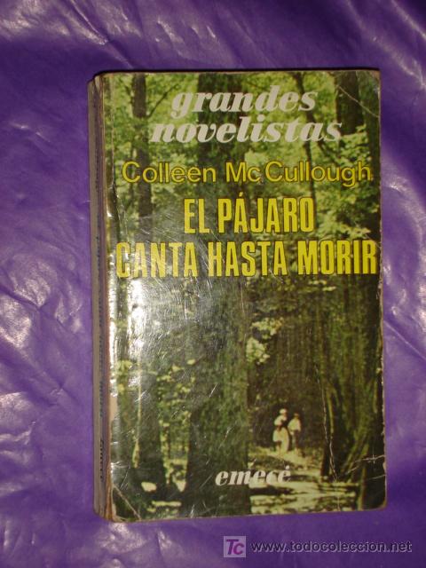 Gebrauchte B&uuml;cher: EL P&Aacute;JARO CANTA HASTA MORIR * COLLEEN Mc CULLOUGH* EDITORIAL EMECE * A&Ntilde;O 1978 *