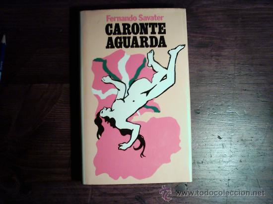 Libros de segunda mano: FERNANDO SAVATER. CARONTE AGUARDA. 1981. - Foto 1