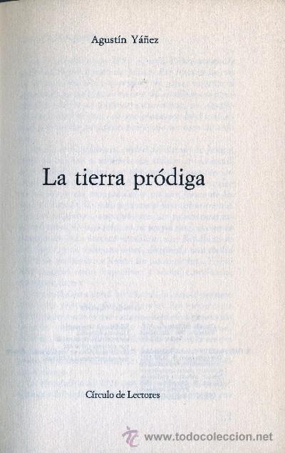 Libros de segunda mano: LA TIERRA PRODIGA. YA&Ntilde;EZ, AGUSTIN. A-NSF-546 - Foto 1