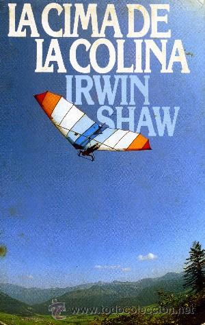 Libros de segunda mano: LA CIMA DE LA COLINA. SHAW, IRWIN. A-NSF-608 - Foto 1
