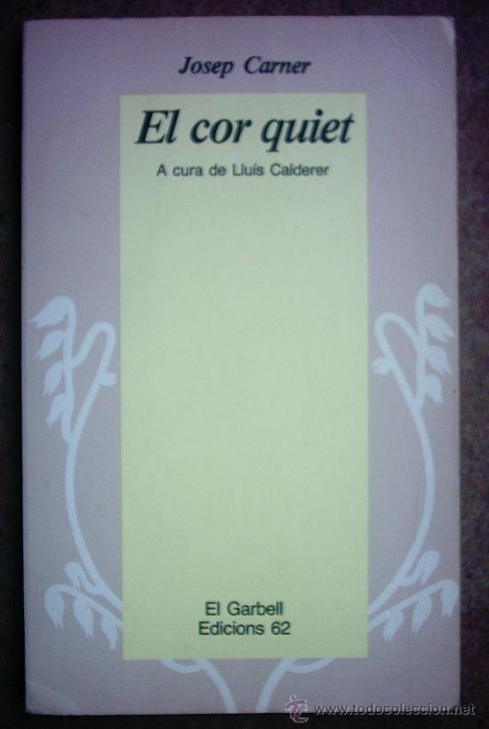 Libros de segunda mano: JOSEP CARNER EL COR QUIET A CURA DE LLU&Iacute;S CALDERER N&ordm;14 - Foto 1