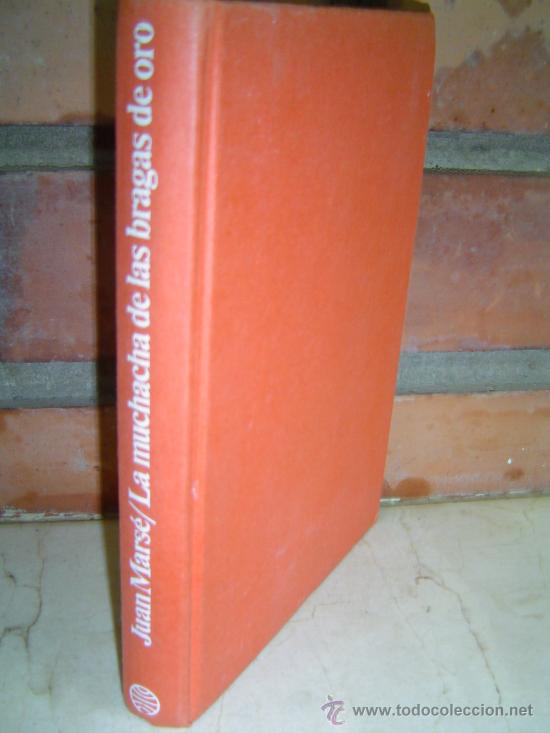 Libros de segunda mano: LA MUCHACHA DE LAS BRAGAS DE ORO JUAN MARSE - Foto 1