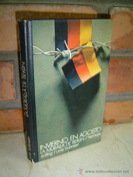 Libros de segunda mano: INVIERNO EN AGOSTO LA MURALLA DE BERLIN
