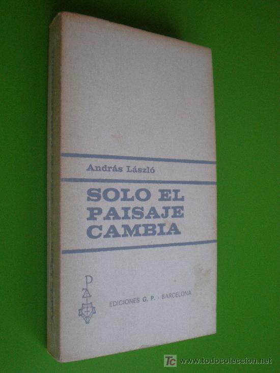 Libros de segunda mano: SOLO EL PAISAJE CAMBIA. ANDRAS LASZLO - Foto 1