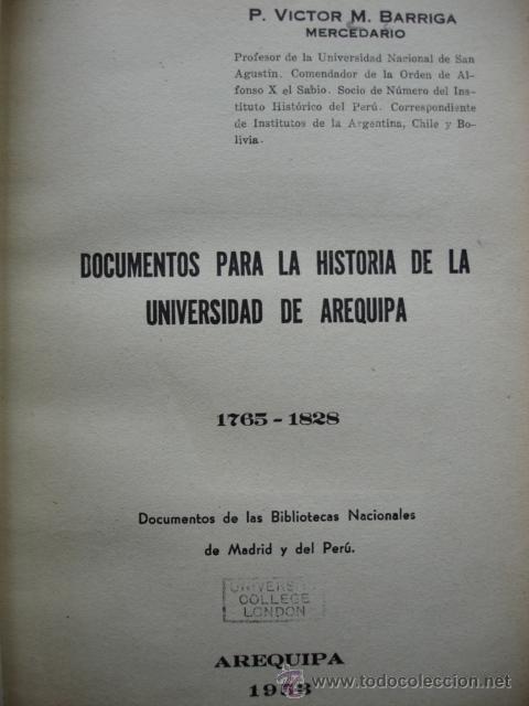 Libros de segunda mano: DOCUMENTOS PARA LA HISTORIA DE LA UNIVERSIDAD DE AREQUIPA,PERU,VICTOR M. BARRIJA