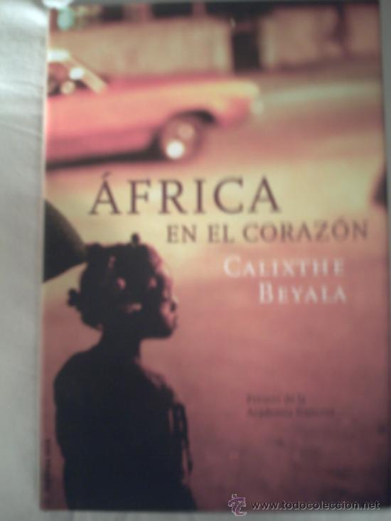 Libros de segunda mano: AFRICA EN EL CORAZON - CALIXTHE BEYALA. - Foto 1