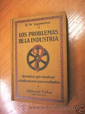 Libros de segunda mano: LOS PROBLEMAS DE LA INDUSTRIA. E. W. LIGGINSTON. L5996 - Foto 1