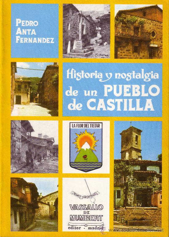 Libros de segunda mano: HISTORIA Y NOSTALGIA DE UN PUEBLO DE CASTILLA (PIEDRALAVES-AVILA). PEDRO ANTA FERNANDEZ