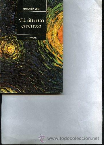 Libros de segunda mano: MARGARITA VIDAL-- EL ULTIMO CIRCUITO - Foto 1