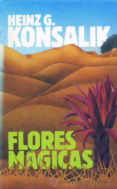 Libros de segunda mano: FLORES MAGICAS. KONSALIK, HEINZ G. A-NSF-645 - Foto 1