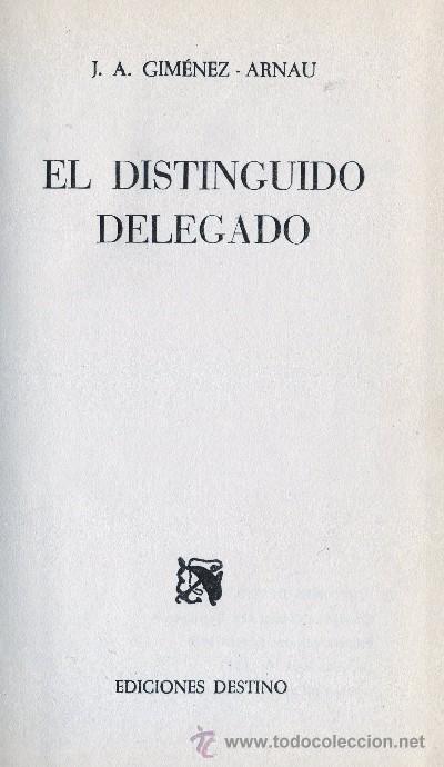 Libros de segunda mano: EL DISTINGUIDO DELEGADO. GIMENEZ ARNAU, J. A. A-NSF-875 - Foto 1