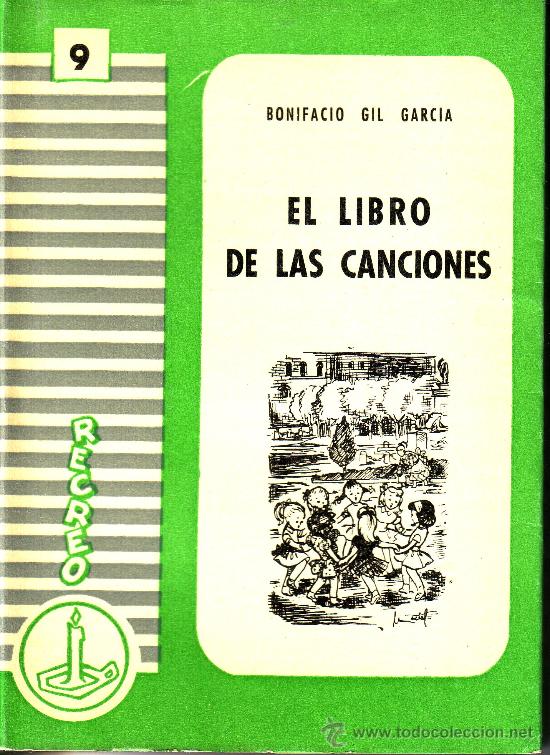 Libros de segunda mano: EL LIBRO DE LAS CANCIONES. BONIFACIO GIL GARC&Iacute;A 1958 - Foto 1