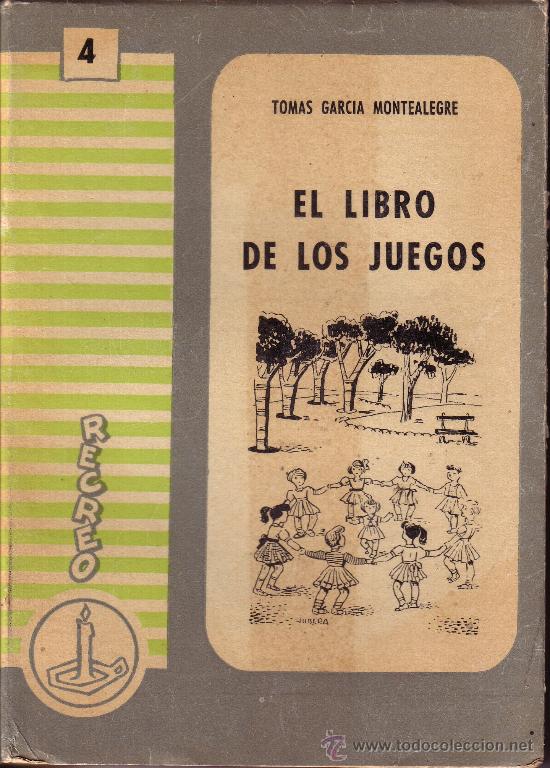 Libros de segunda mano: EL LIBRO DE LOS JUEGOS. TOM&Aacute;S GARC&Iacute;A MONTEALEGRE 1958 - Foto 1