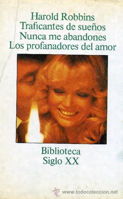 Gebrauchte B&uuml;cher: TRAFICANTES DE SUE&Ntilde;OS / NUNCA ME ABANDONES / LOS PROFANADORES DEL AMOR. ROBBINS, HAROLD. A-NSF-1008