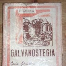 Libros de segunda mano: GALVANOSTEGIA POR REINALDO CANDELL DE EDITORIAL SINTES EN BARCELONA 1953. Lote 15987250