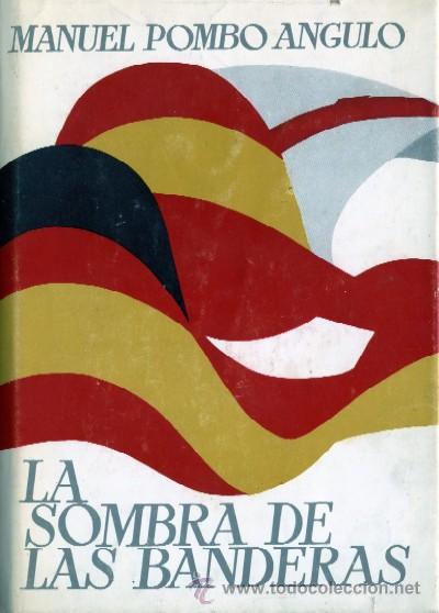 Libros de segunda mano: LA SOMBRA DE LAS BANDERAS. POMBO ANGULO, MANUEL. A-NSF-1106 - Foto 1