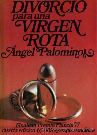 Libros de segunda mano: DIVORCIO PARA UNA VIRGEN ROTA. PALOMINO, ANGEL. A-NSF-1124