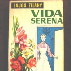 Libros de segunda mano: VIDA SERENA, LAJOS ZILAHY, 1957.
