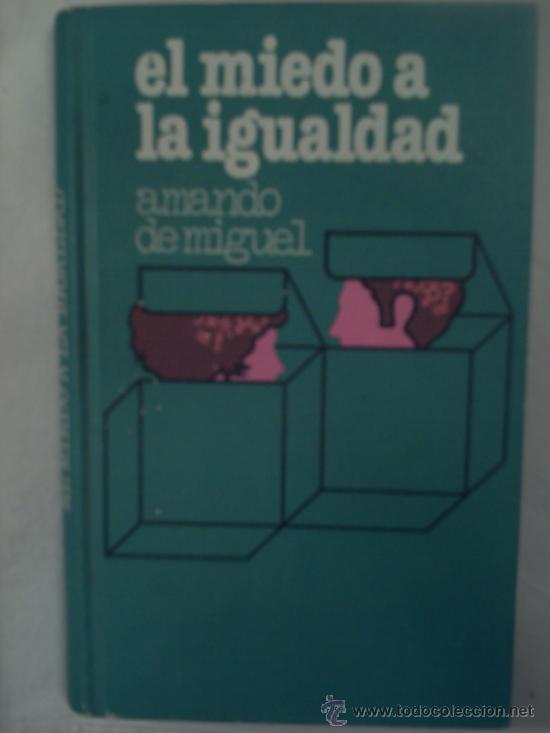 Libros de segunda mano: EL MIEDO A LA IGUALDAD - AMANDO DE MIGUEL. - Foto 1