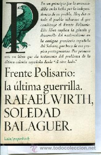 Libros de segunda mano: FRENTE POLISARIO, LA ULTIMA GUERRILLA,,,1976 SAHARA ninc