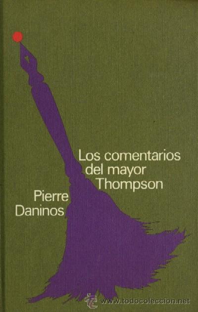 Libros de segunda mano: LOS COMENTARIOS DEL MAYOR THOMPSON. DANINOS, PIERRE. A-NSF-1280 - Foto 1