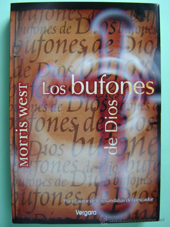 Libros de segunda mano: LOS BUFONES DE DIOS - DE MORRIS WEST - EDITORIAL VERGARA - - Foto 1