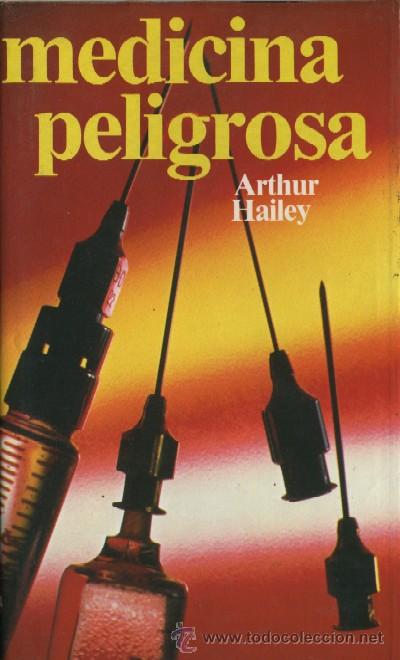 Libros de segunda mano: MEDICINA PELIGROSA. HAILEY, ARTHUR. A-NSF-158 - Foto 1