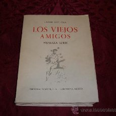 Libros de segunda mano: CAMILO JOSE CELA,LOS VIEJOS AMIGOS PRIMERA EDICION 1960 EDITORIAL NOGUER BARCELONA MEXICO