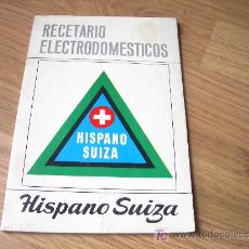 Libros de segunda mano: RECETARIO CATALOGO DE ELECTRODOMESTICOS DE LA MARCA HISPANO SUIZA.. Lote 18829715