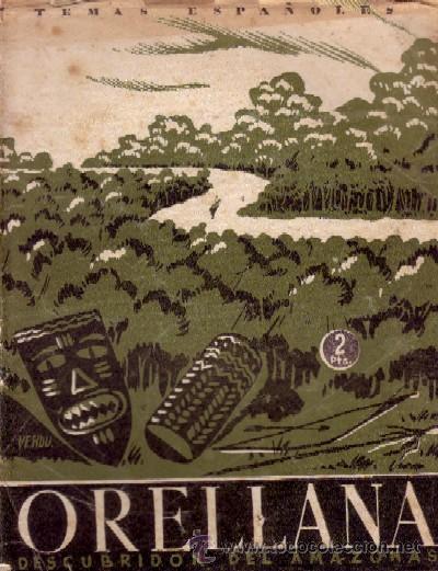 Libros de segunda mano: ORELLANA, DESCUBRIDOR DEL AMAZONAS  (A/ TESP- 116) - Foto 1