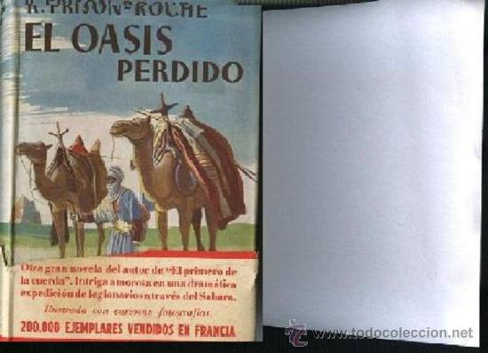 Libros de segunda mano: FRISON-ROCHE,,EL OASIS PERDIDO novela de legionarios en el Sahara