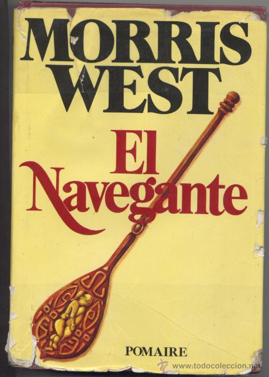Libros de segunda mano: EL NAVEGANTE - MORRIS WEST - EDIT. POMAIRE, 1977 - Foto 1