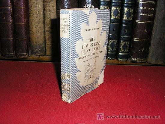 Libros de segunda mano: 1954.TRES HOMES DINS DUNA BARCA. JEROME K.JEROME. BIBLIOTECA SELECTA. - Foto 1
