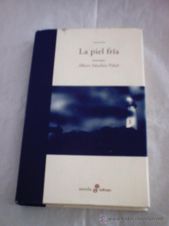 Libros de segunda mano: LA PIEL FR&Iacute;A DE ALBERT S&Aacute;NCHEZ PI&Ntilde;OL (EDHASA) - Foto 1