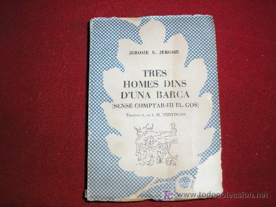 Libros de segunda mano: 1954.TRES HOMES DINS DUNA BARCA. JEROME K.JEROME. BIBLIOTECA SELECTA. - Foto 2