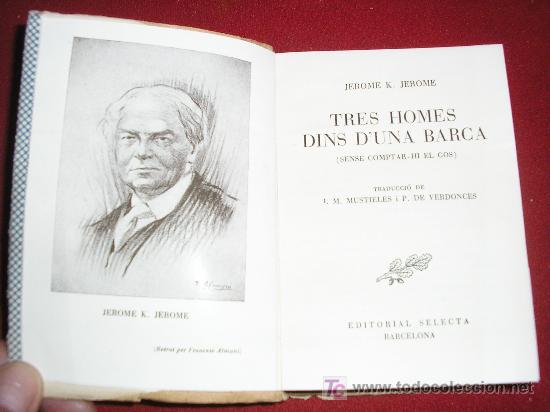 Libros de segunda mano: 1954.TRES HOMES DINS DUNA BARCA. JEROME K.JEROME. BIBLIOTECA SELECTA. - Foto 3