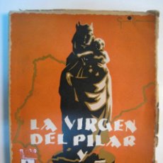 Libros de segunda mano: LA VIRGEN DEL PILAR Y ESPAÑA. PASCUAL GALINDO. 1939