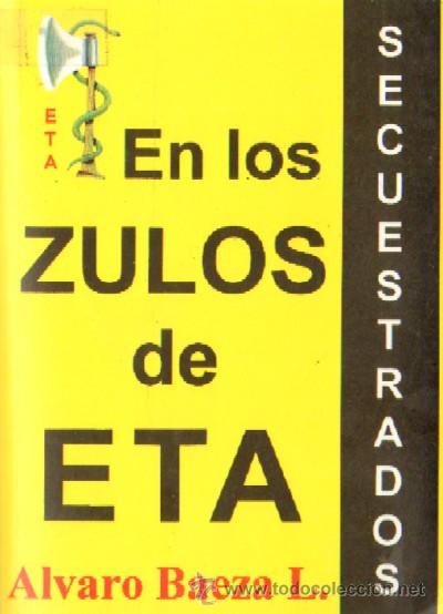 Libros de segunda mano: SECUESTRADOS. EN LOS ZULOS DE ETA (P-123) - Foto 1