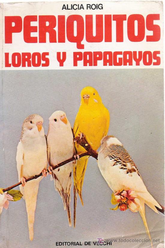 Libros de segunda mano: Periquitos, loros y papagayos / Alicia Roig - Foto 1