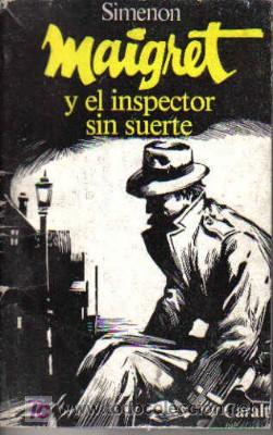 Libros de segunda mano: MAIGRET Y EL INSPECTOR SIN SUERTE, DE G. SIMENON - Foto 1