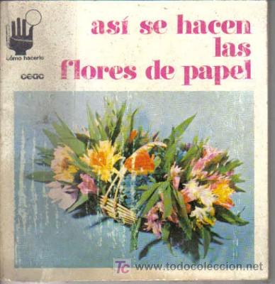 Libros de segunda mano: AS&Iacute; SE HACEN LAS FLORES DE PAPEL, DE CEAC - Foto 1