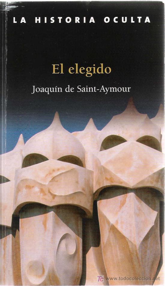 Libros de segunda mano: El elegido / Joaqu&iacute;n de Saint-Aymour * NOVELA * INTRIGA * - Foto 1