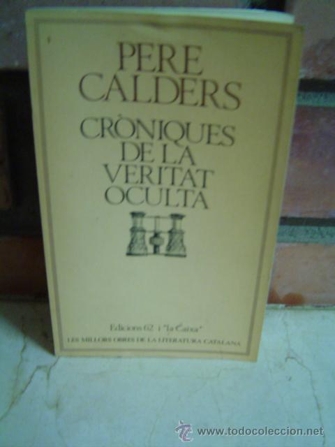 Libros de segunda mano: CRONIQUES DE LA VERITAT OCULTA PERE CALDERS - Foto 1