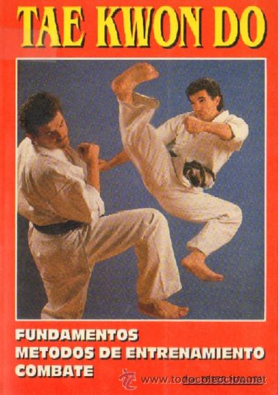 Libros de segunda mano: TAE KWON DO. FUNDAMENTOS, METODOS DE ENTRENAMIENTO Y COMBATE  (DP-70) - Foto 1